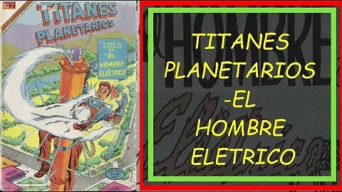 4 TITANES PLANETARIOS ELHOMBRE ELETRICO #comics #gibi #quadrinhos #historieta #bandadesenhada