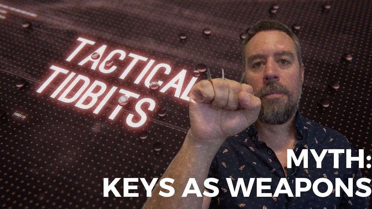 Tactical Tidbits Episode 31: Myth: Using Keys as Weapons