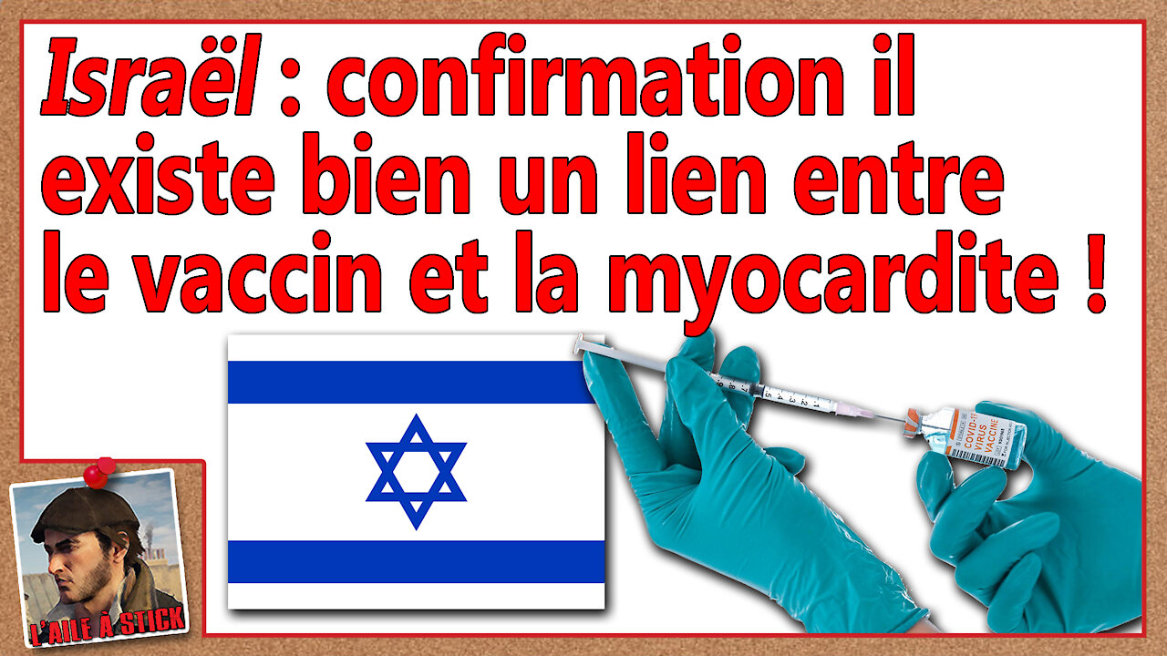 2021/055 Israël confirmation il existe bien un lien entre le vaccin et la myocardite !