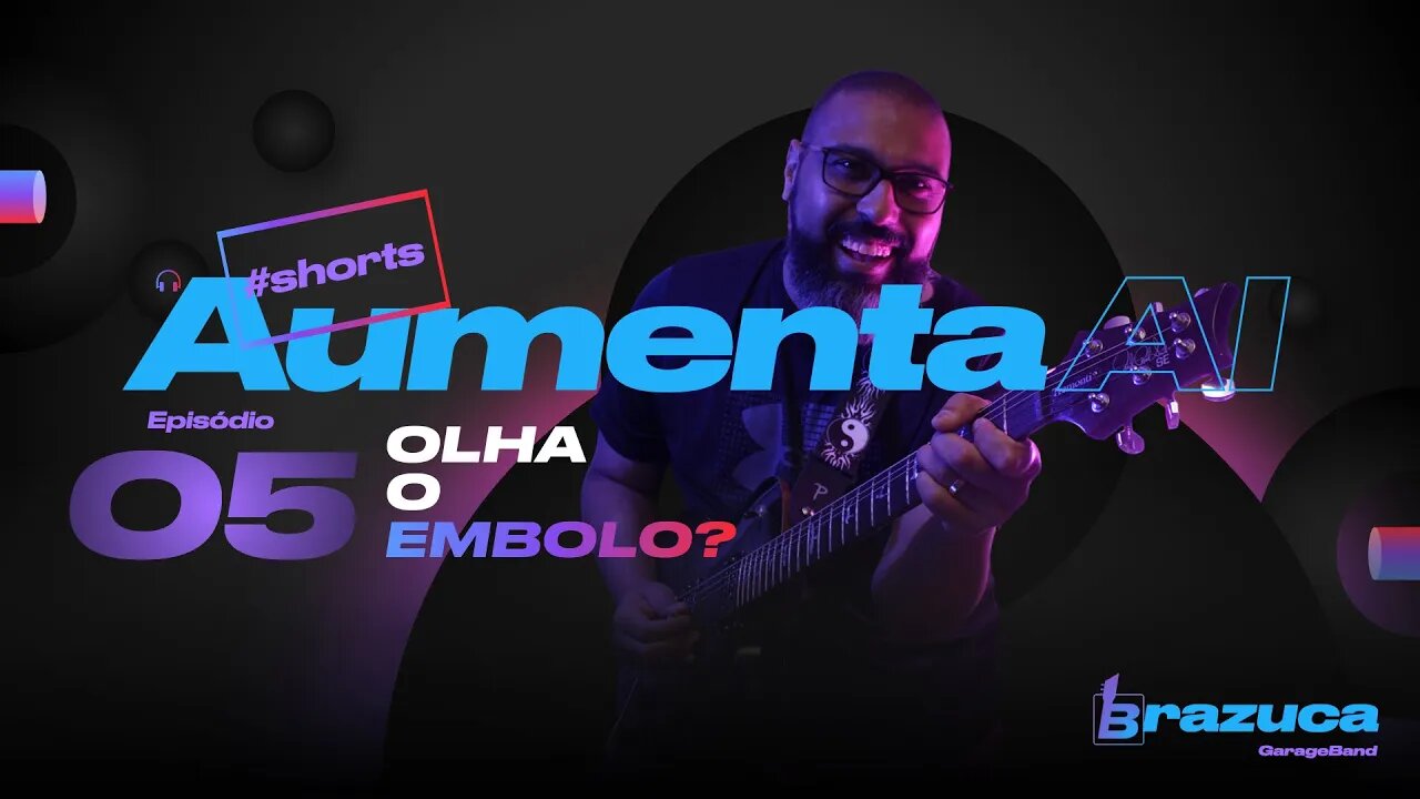 Aumenta Ai 05 Olha o embolo!