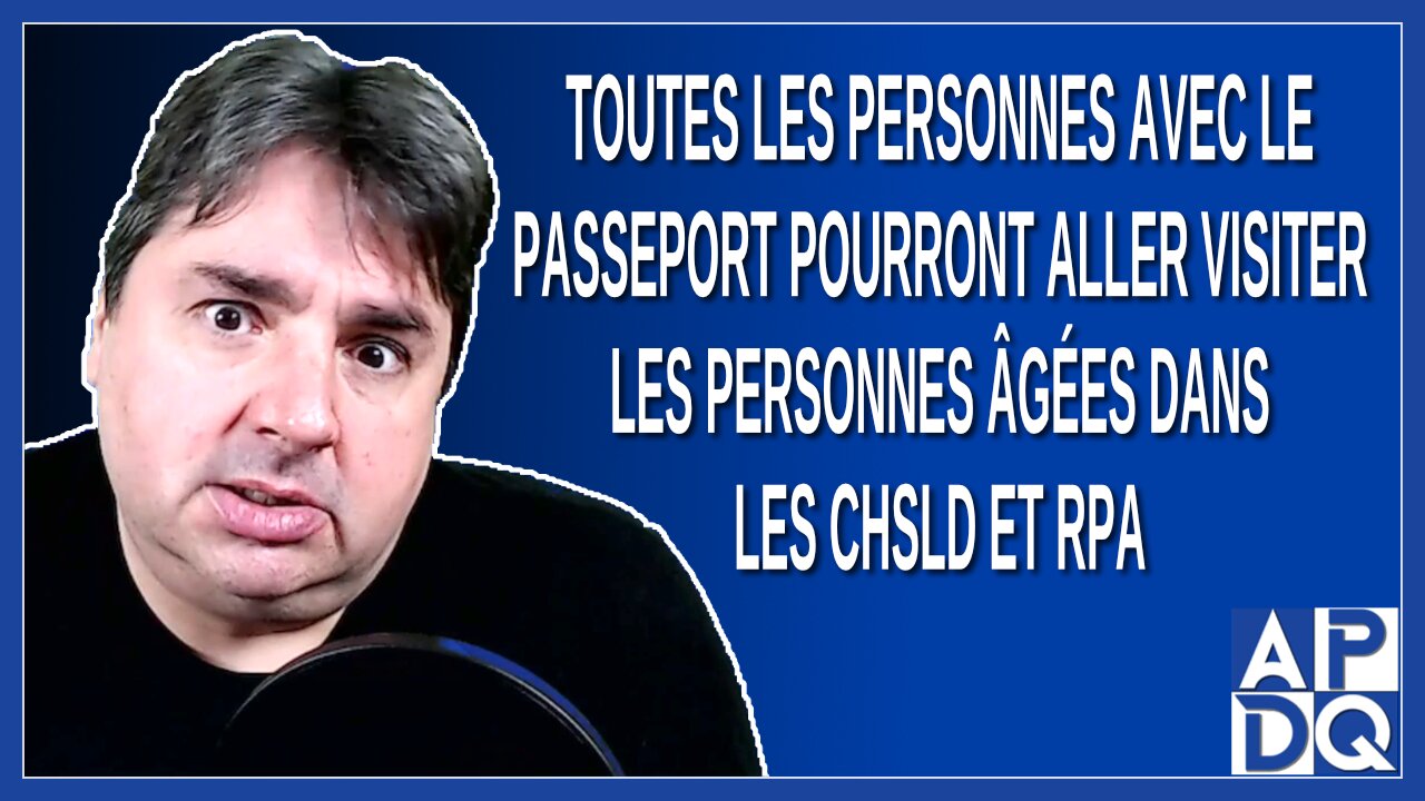 Toutes les personnes avec passeport pourront aller visiter les personnes âgées dans les CHSLD et RPA