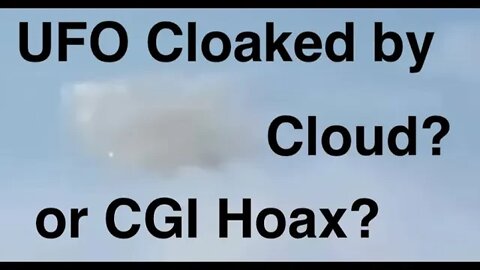 Cloaked UFO In Holographic Cloud Reported