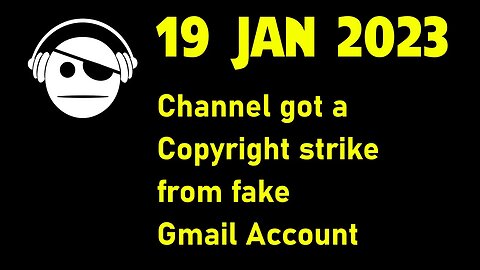 Channel Got a Fake copyright Strike | 19 JAN 2023