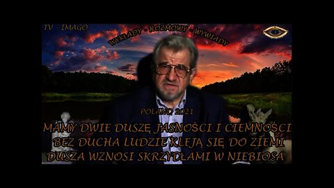 DWIE DUSZE MAMY, JASNOŚCI I CIEMNOŚCI - LUDZIE ZOSTAJĄ PRZY ZIEMI A DUSZA WZNOSI SIĘ /2021 ©TV IMAGO