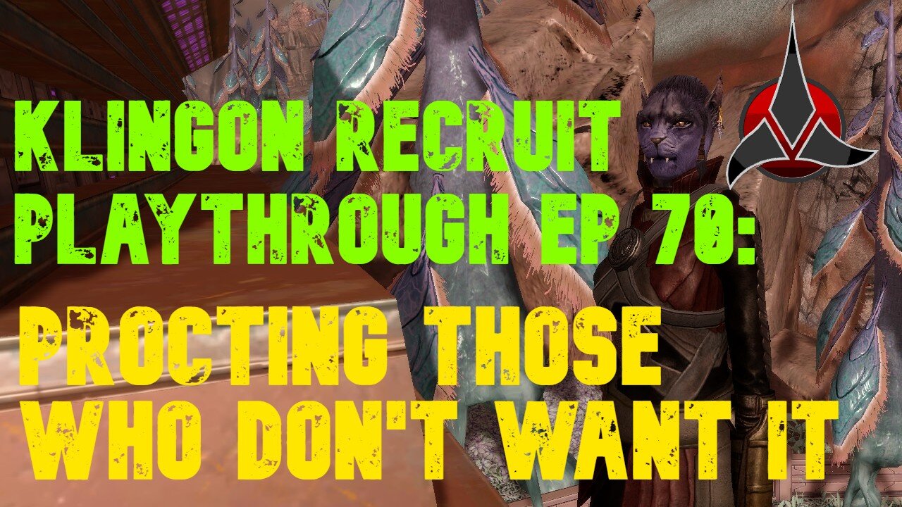 Klingon Recruit Playthrough EP 70: Protecting Those Who Don't Want It.