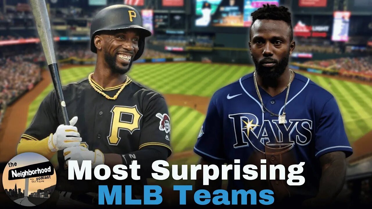 Why The Pirates & Rays Are The Most Surprising MLB Teams So Far | The Neighborhood Podcast