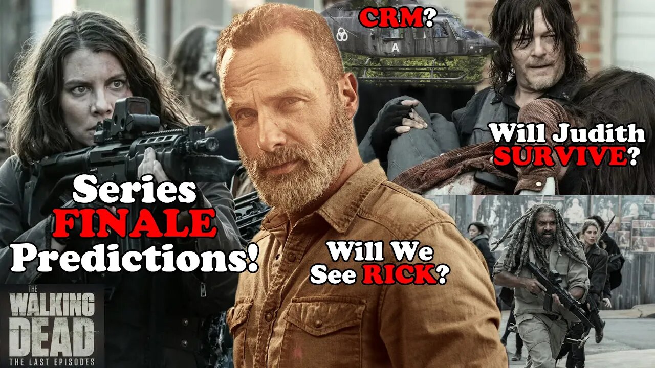 FINAL PREDICTIONS for The Walking Dead Series Finale! Will We See Rick or CRM?