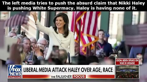 The media is the gift that keeps on giving for Nikki Haley's Presidential campaign