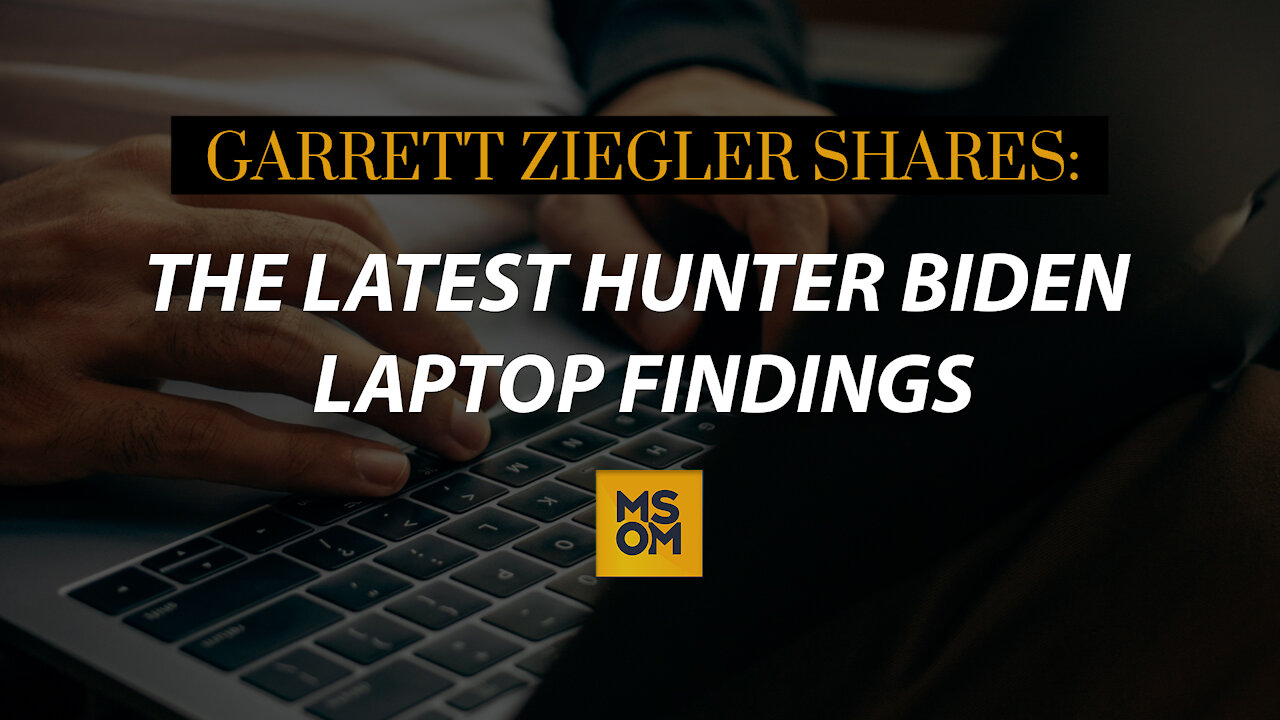 Garrett Ziegler Shares The Latest Hunter Biden Laptop Findings