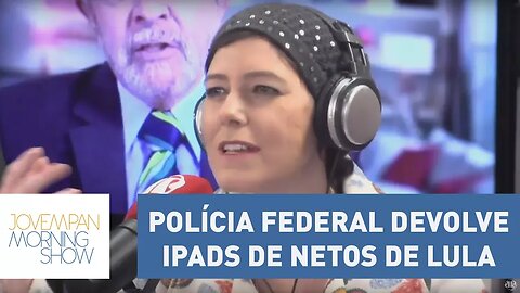 Polícia Federal devolve iPads de netos de Lula | Morning Show