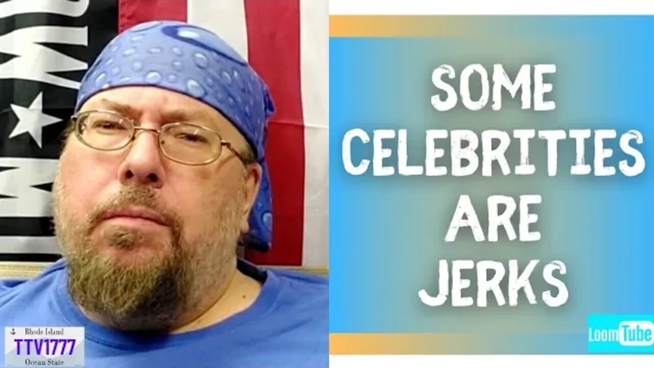 SOME CELEBRITIES ARE JERKS - 110322 TTV1777