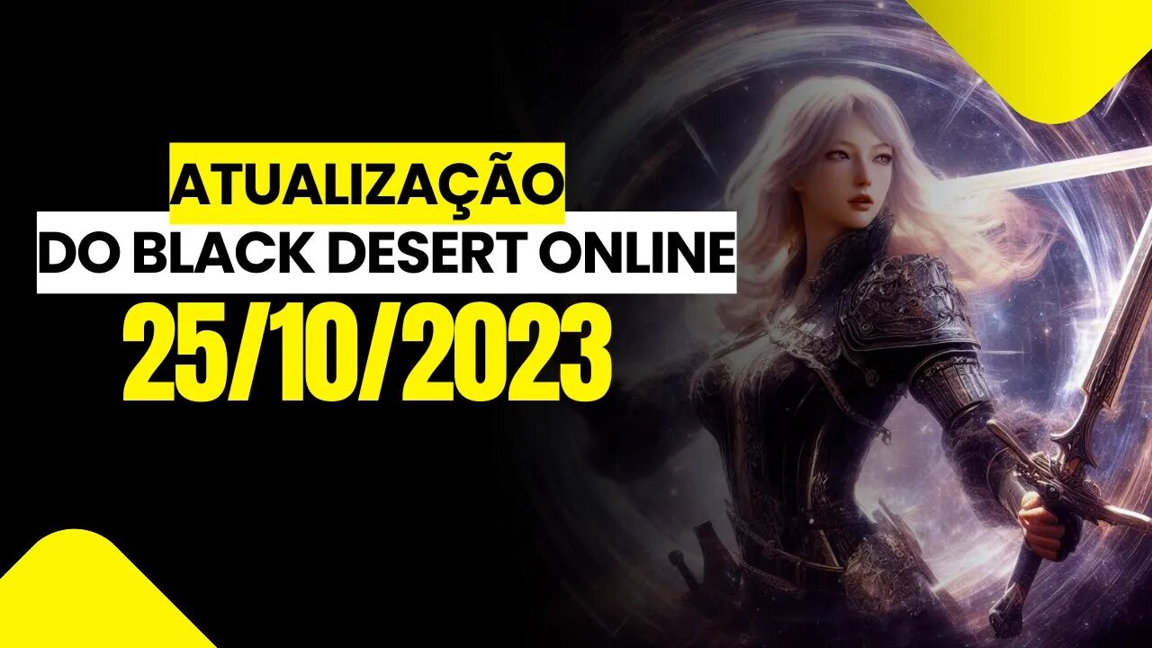 Resumo da Atualização do - Black Desert Online - 25/10/2023 #BDO #blackdesertonline #blackdesert