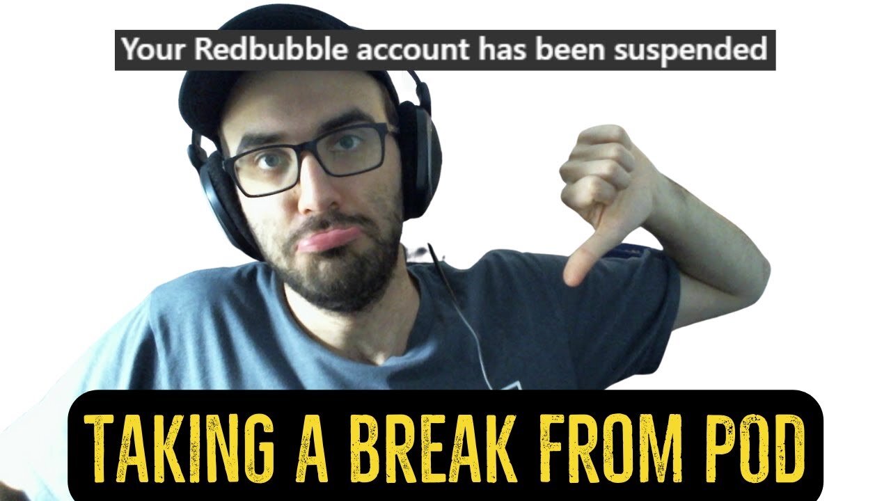 Redbubble Account Suspended - Taking a Break from Print-on-Demand