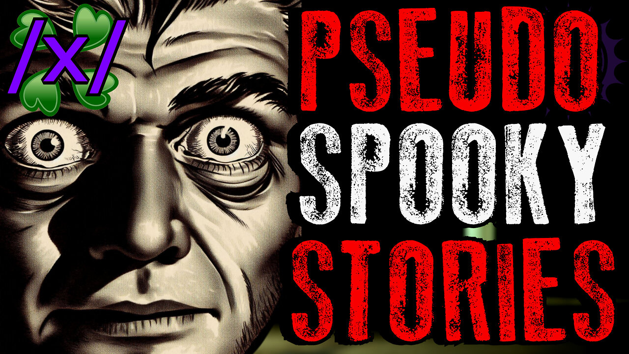 Pseudo Spooky Stories | 4chan /x/ Bizarre Greentext Tales Thread