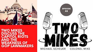 Two Mikes discuss the Capitol riots and the weakness of GOP lawmakers