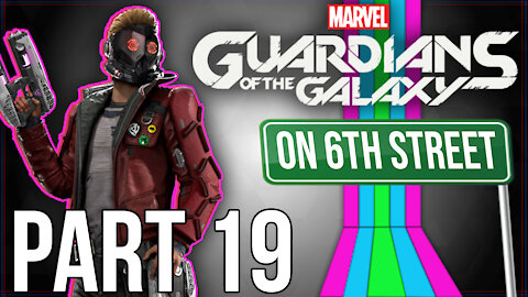 Guardians of the Galaxy on 6th Street Part 19