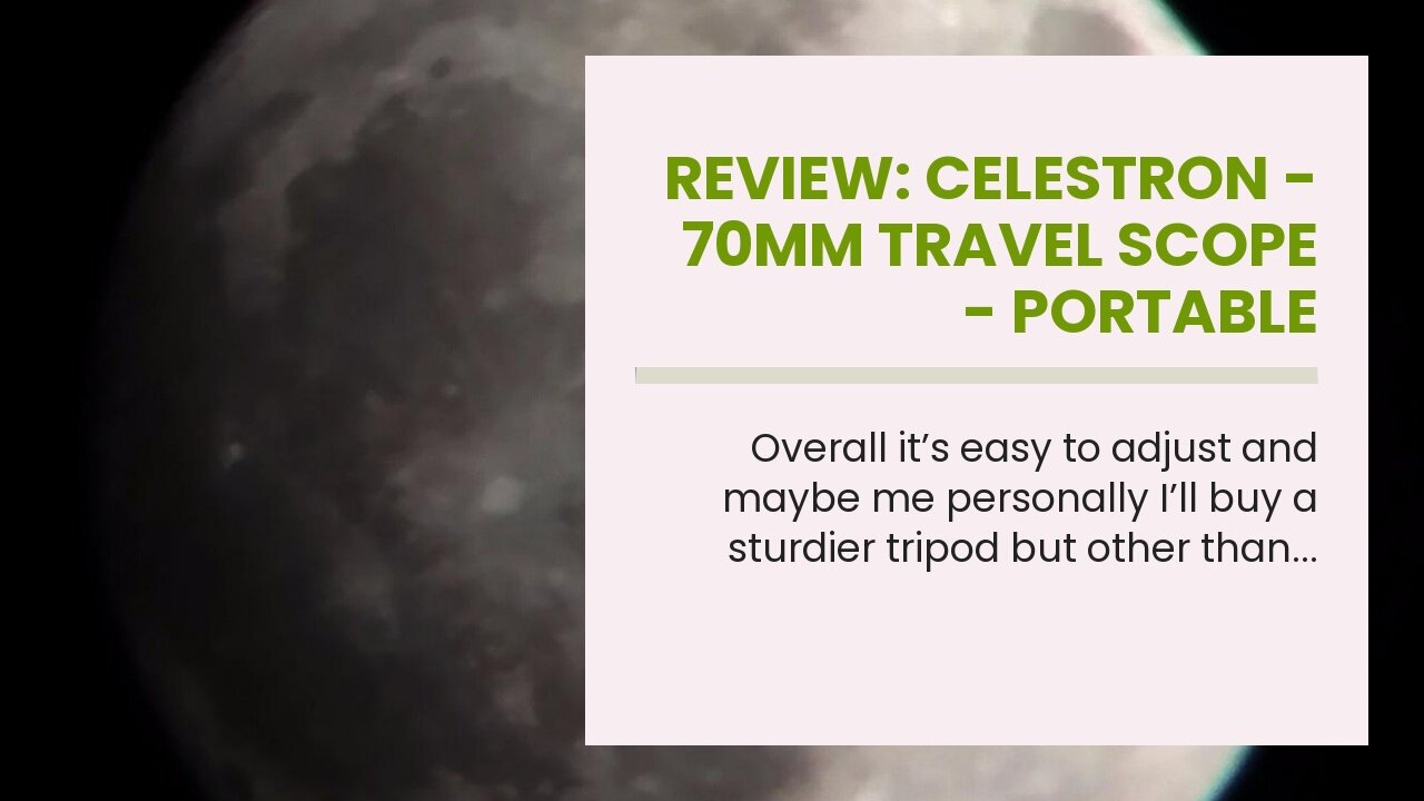 Review: Celestron - 70mm Travel Scope - Portable Refractor Telescope - Fully-Coated Glass Optic...