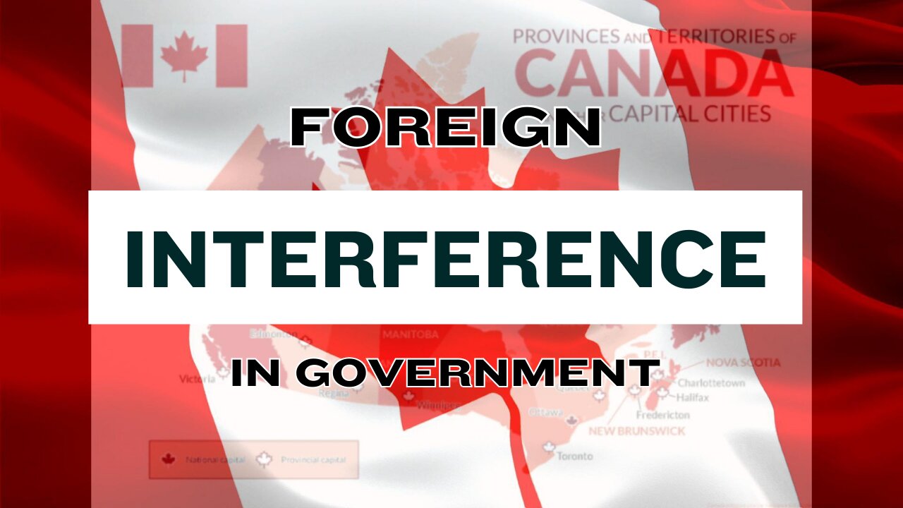 Unveiling the Truth: Foreign Interference In Canadian Government