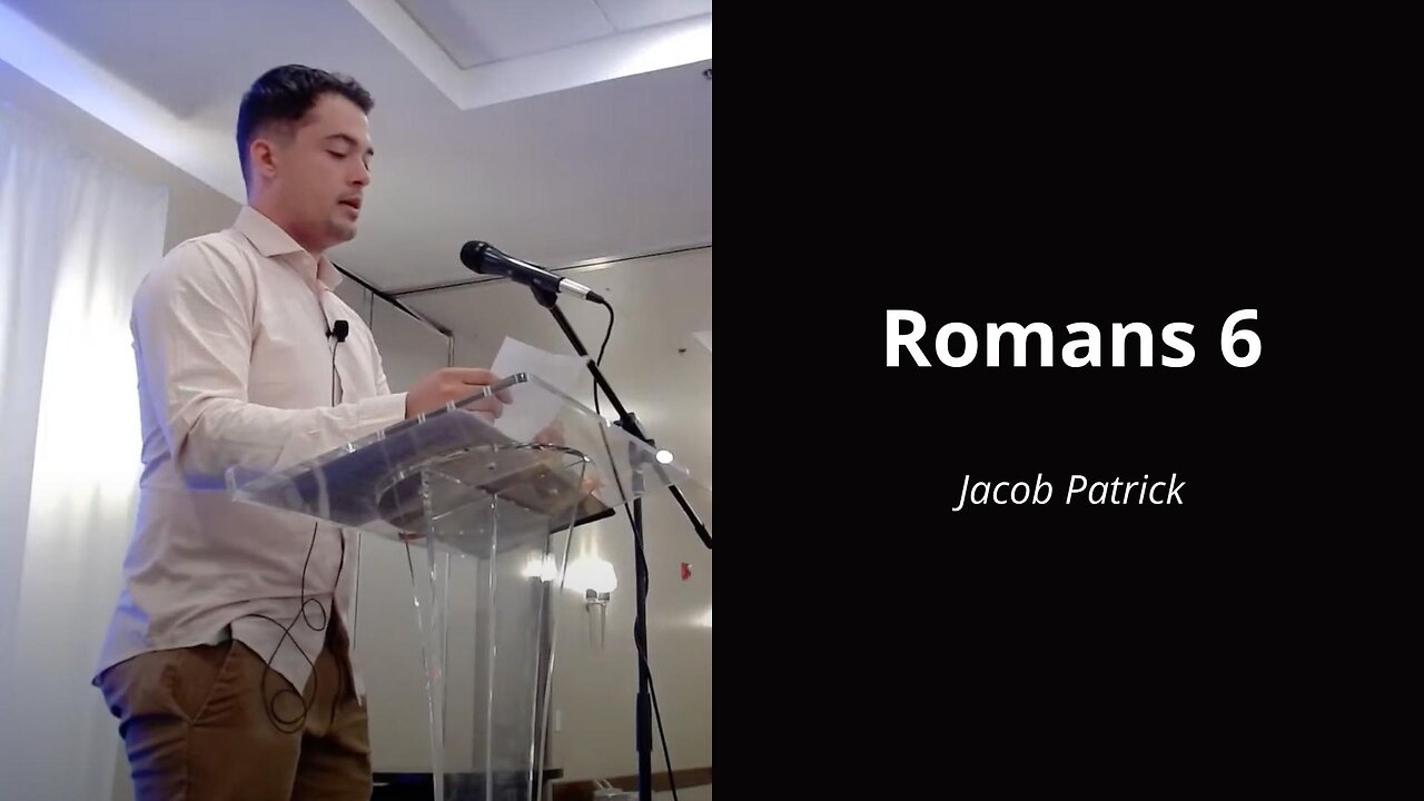 Romans 6 - Jacob Patrick