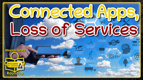 Connected Apps, Disconnected Services | Weekly News Roundup
