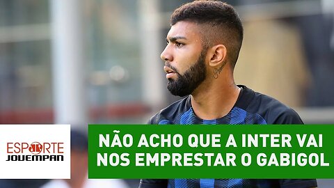 Modesto: "não acho que a Inter vai nos emprestar o Gabigol"