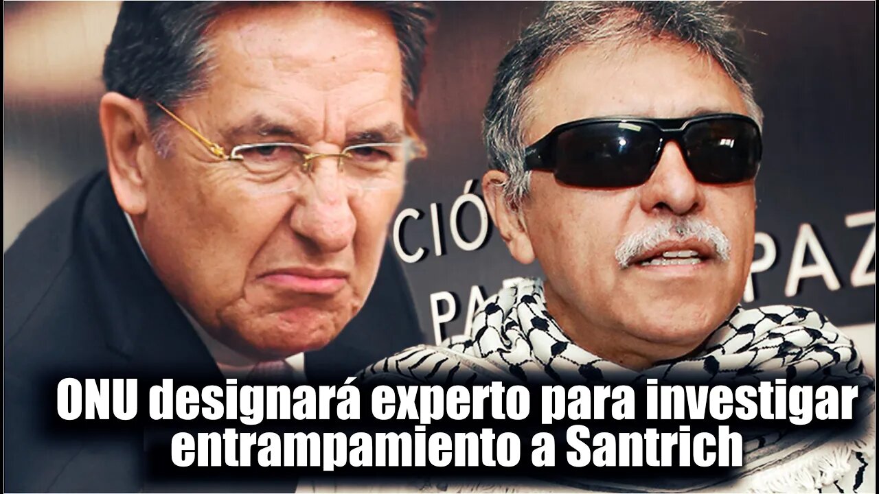 🛑Caso Santrich: ONU designará experto para investigar entrampamiento al exFARC👇👇