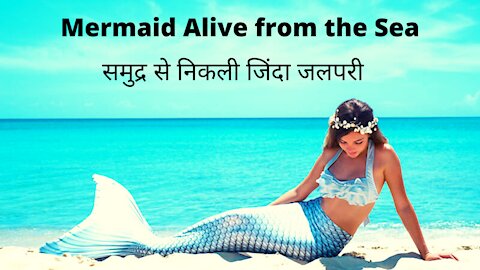 Mermaid Alive from The Sea