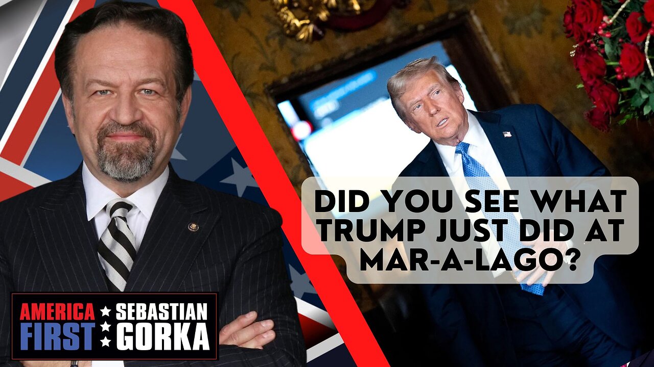 Did you see what Trump just did at Mar-a-Lago? Sebastian Gorka on AMERICA First