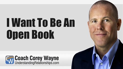 I Want To Be An Open Book