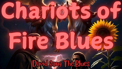Chariots of Fire Blues | A Powerful Blues Song Inspired by 2 Kings 6:15-17