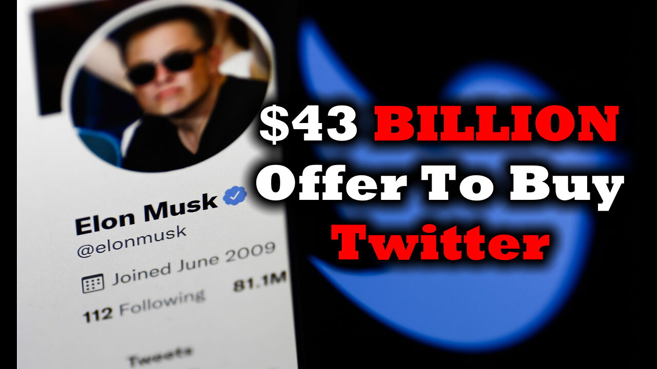 Elon Musk Offers Twitter $43 BILLION TTM 26