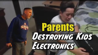 Parents Destroying Kids Electronics