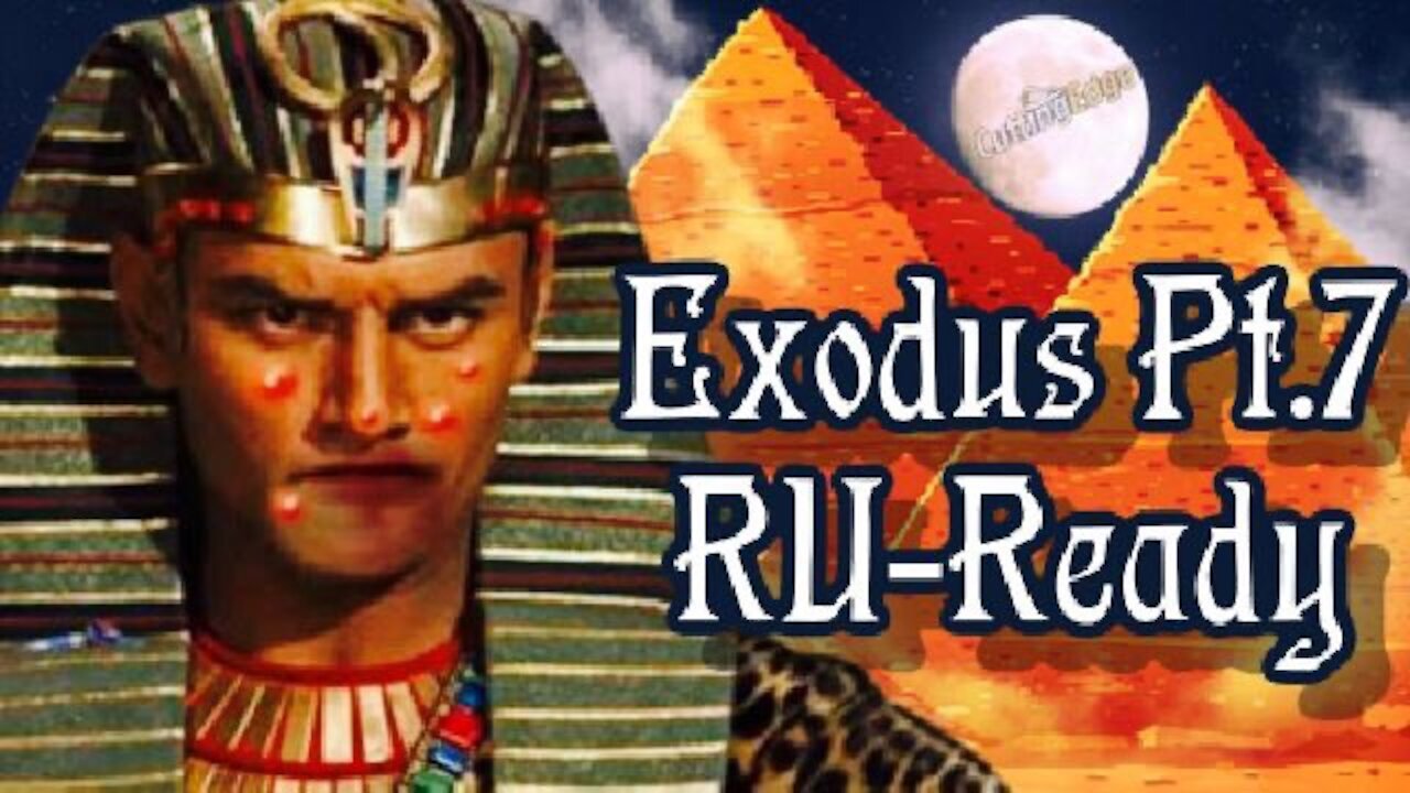 CuttingEdge: Exodus Pt.7 RU-Ready