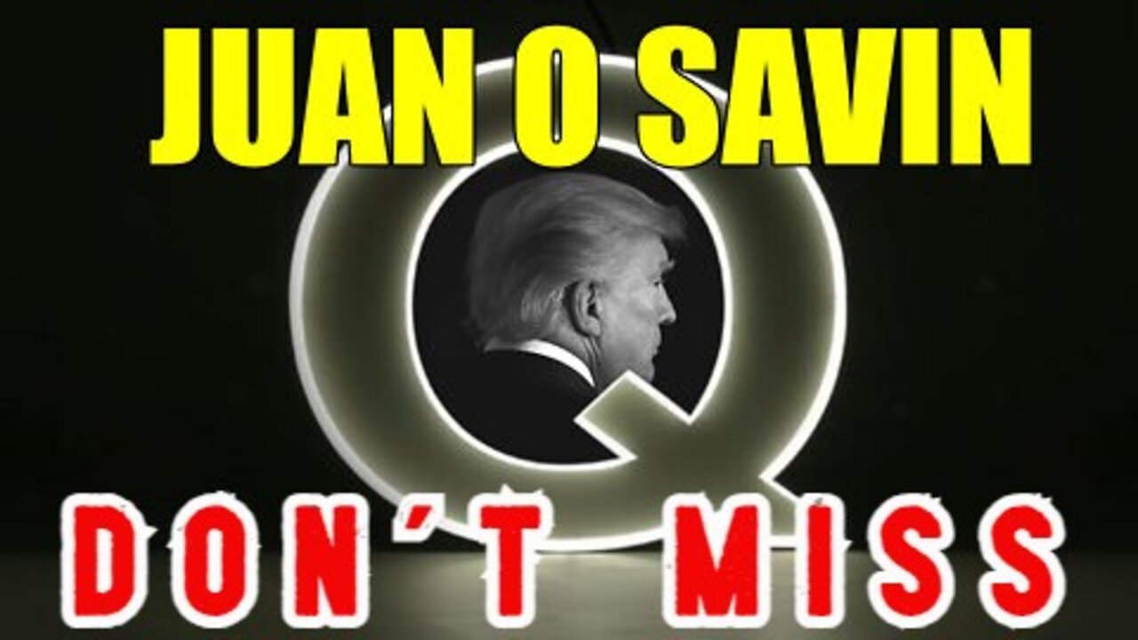 Juan O' Savin: From Q to The Deep State! (Don't Miss) - Must See Video!!