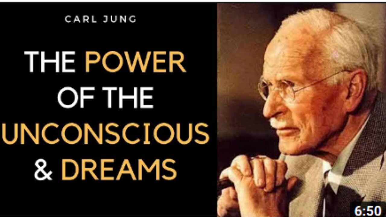 Carl Jung - The Power of the Unconscious and The Importance of Dreams.