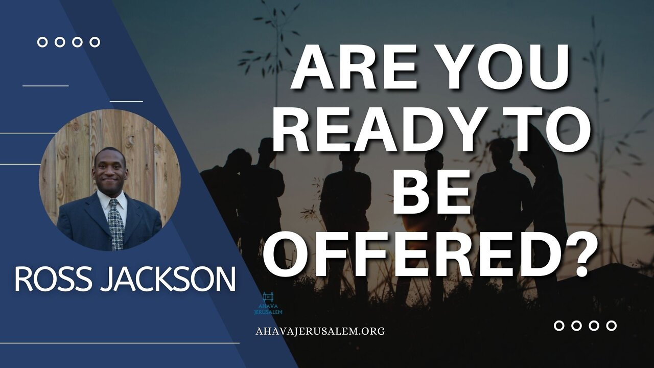 Ross Jackson - Message to the Youth - Are you ready to be offered? | Sermon