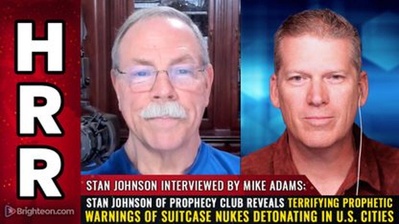 Stan Johnson Reveals Terrifying Prophetic Warnings of SUITCASE NUKES Detonating in U.S. Cities