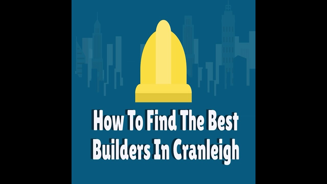 How To Find The Best Builders In Cranleigh