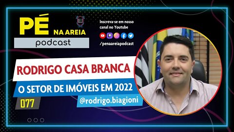 RODRIGO CASA BRANCA - Pé na Areia Podcast #077