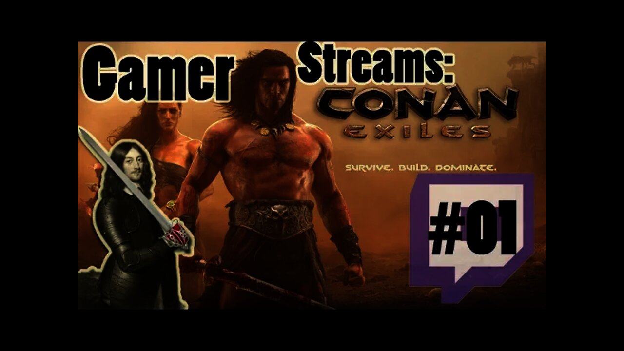 Gamer Plays Conan Exiles 01 Setting up & Starting