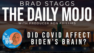 LIVE: Did Covid Affect Biden’s Brain? - The Daily Mojo