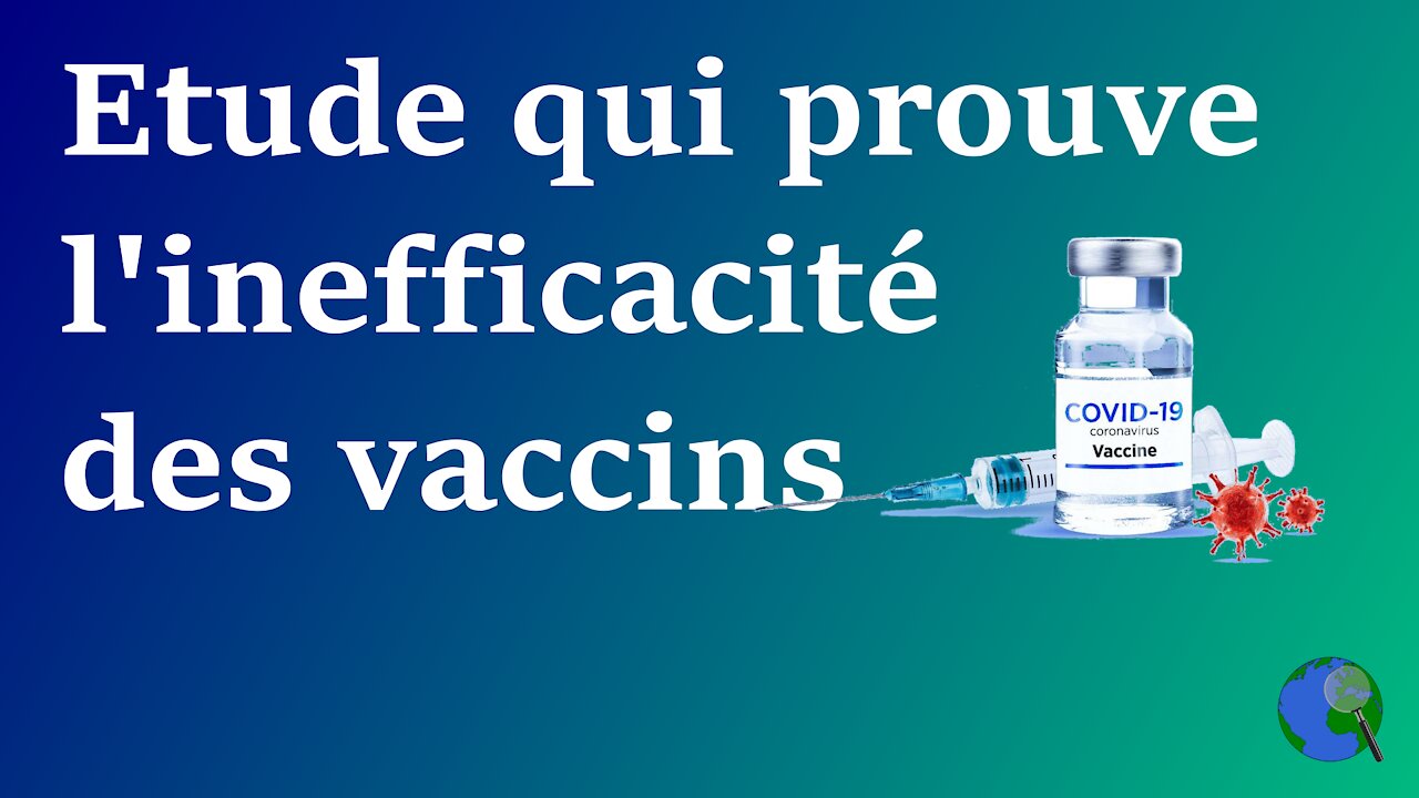 Monde - L'étude qui démontre l'inefficacité des vaccins Covid-19