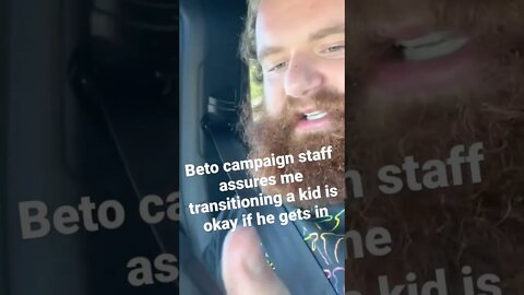 beto campaign staff assures me transitioning a kid is okay if he is elected #shorts