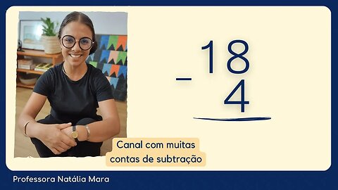 18-4 | 18 menos 4 | Matemática | Aula de subtração 3º ano | Canal com muitas continhas resolvidas