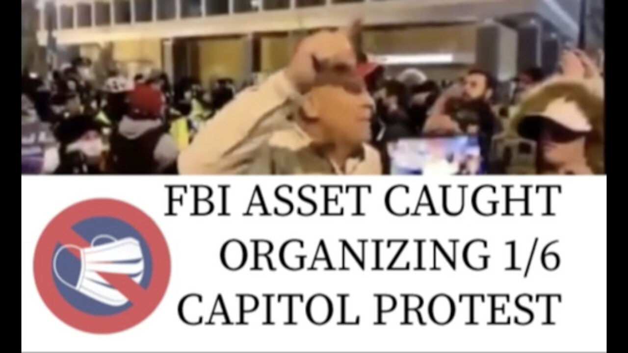 New Evidence Points to FBI Assets Staging The 1/6 Capitol Protests