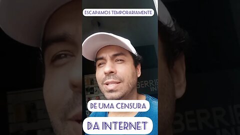 Escapamos de uma censura na internet temporariamente.