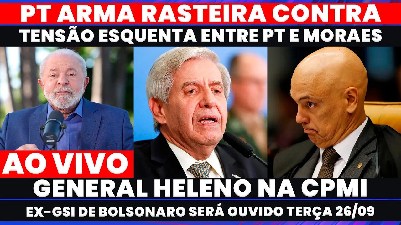 🚨A RASTEIRA DO PT NO XANDÃO - GENERAL HELENO NA CPMI - DELAÇÃO DE CID - TRUMP AVANÇA SOBRE BIDEN