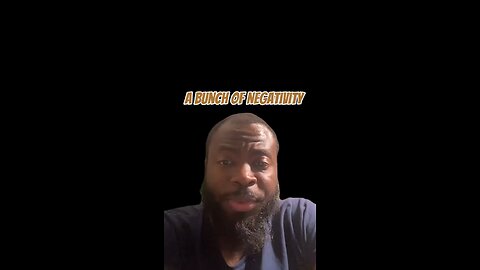 A Bunch Of Negativity #dayodman #motivation #negative #eeyayyahh #positivity