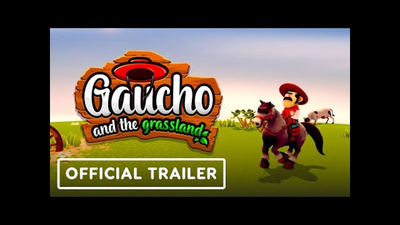 Gaucho and the Grassland - Official Trailer | Summer of Gaming 2022