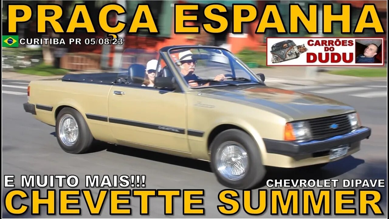 CHEVROLET CHEVETTE SUMMER CONVERSÍVEL E MUITO MAIS - PRAÇA DA ESPANHA 05/08/23 - CARRÕES DO DUDU